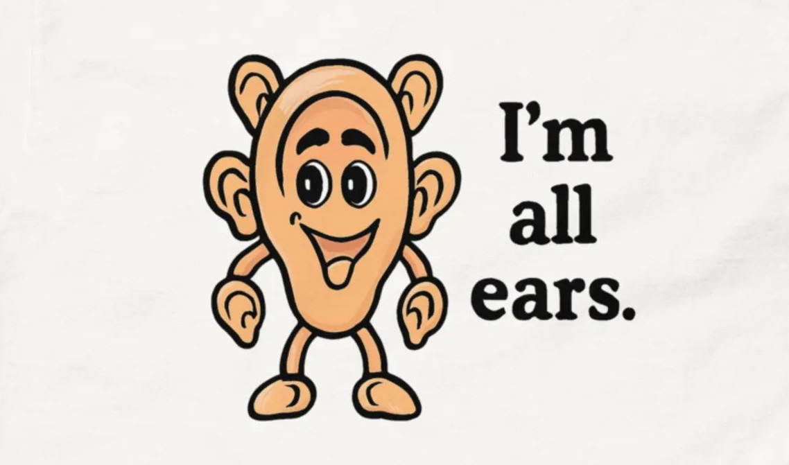第21期： “I’m all ears.” —— 表示“我洗耳恭听”