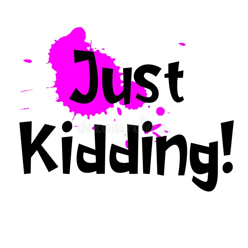 第29期：“I’m kidding!” / “Just joking!” —— 表示“我开玩笑的”